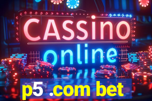 p5 .com bet