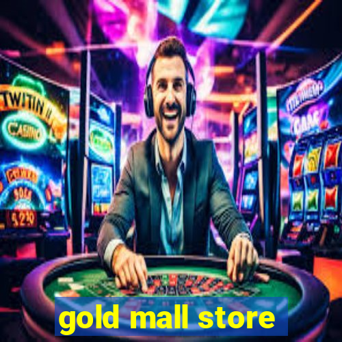 gold mall store