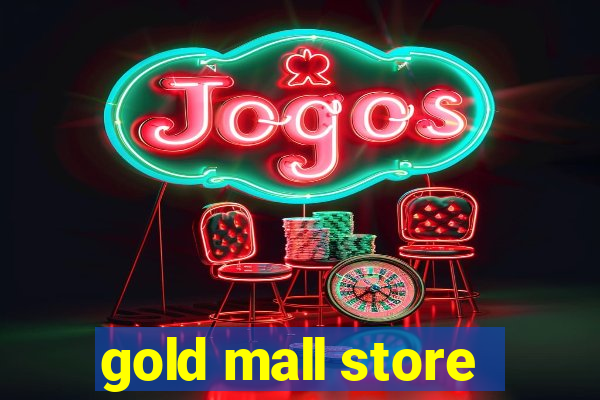 gold mall store