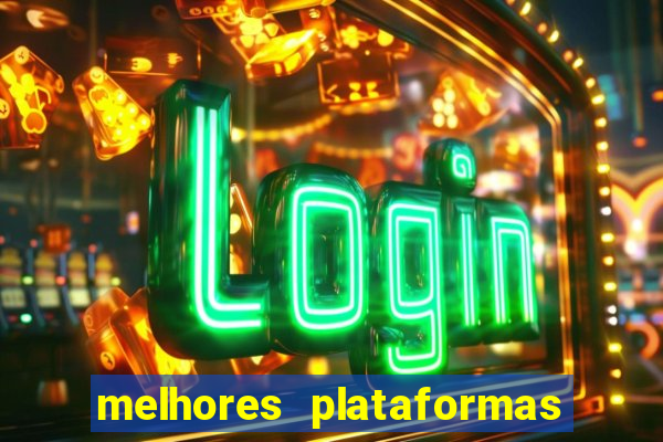 melhores plataformas de cassinos online