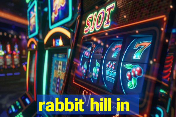 rabbit hill in