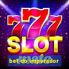 bet do imperador