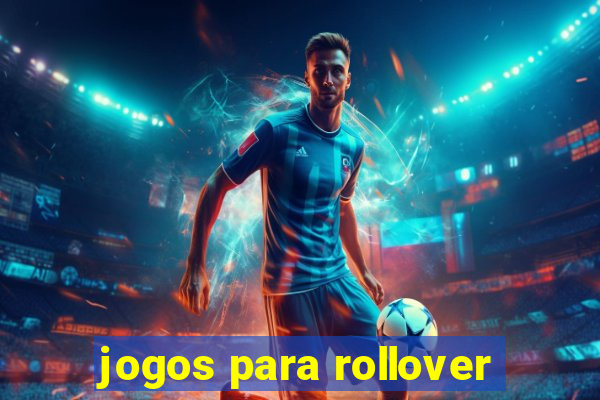 jogos para rollover