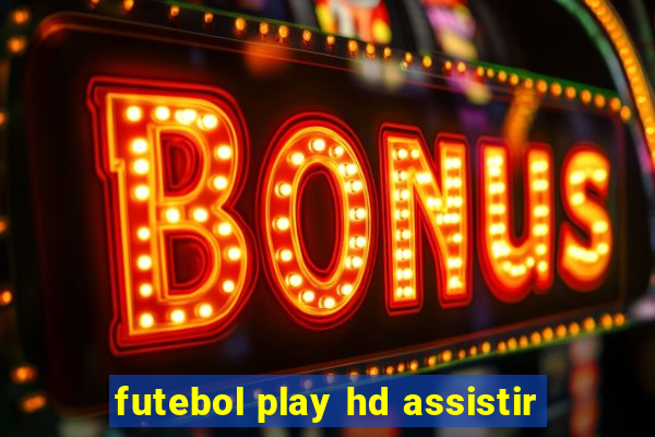 futebol play hd assistir