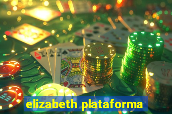 elizabeth plataforma