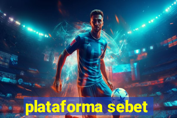 plataforma sebet