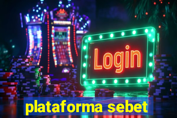 plataforma sebet