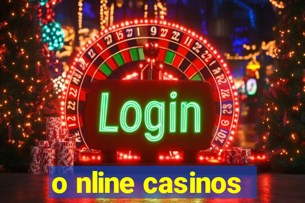 o nline casinos