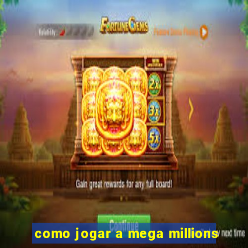 como jogar a mega millions