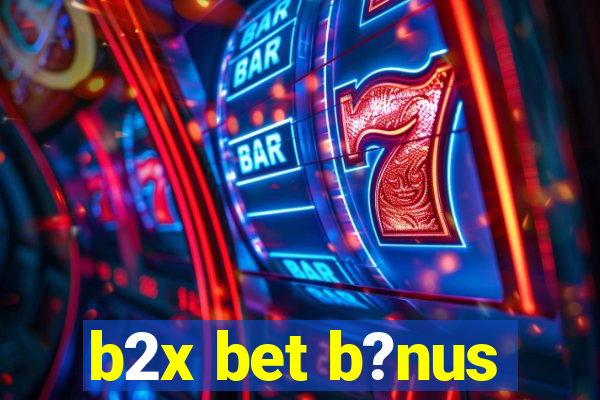 b2x bet b?nus