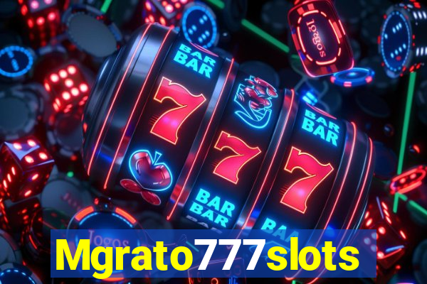 Mgrato777slots