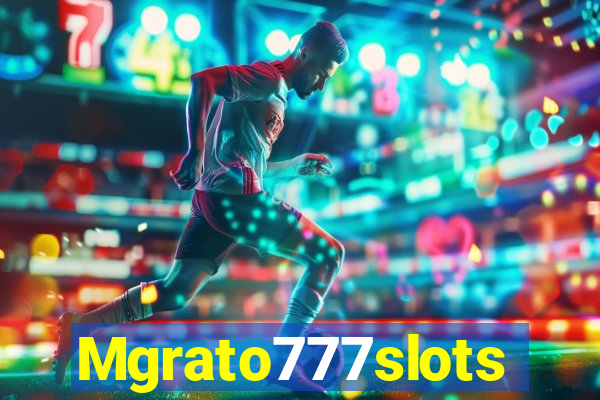 Mgrato777slots