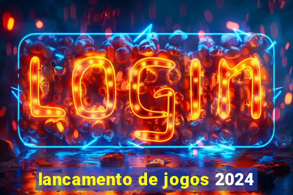 lancamento de jogos 2024