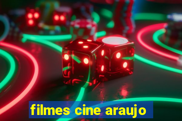 filmes cine araujo