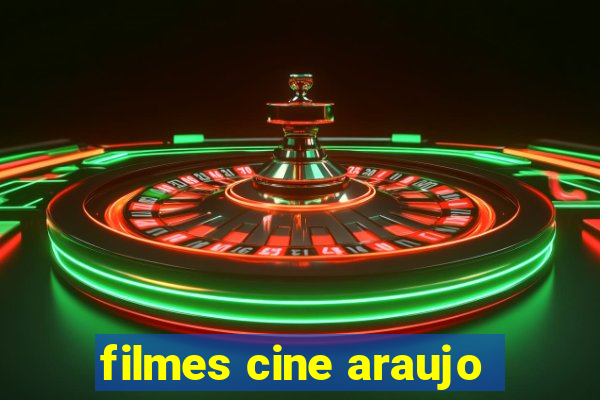 filmes cine araujo