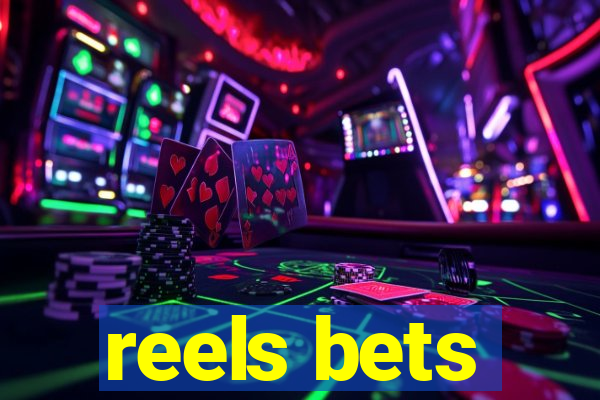 reels bets