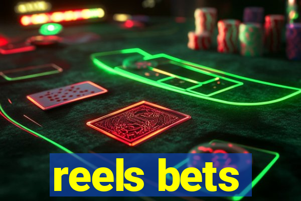 reels bets