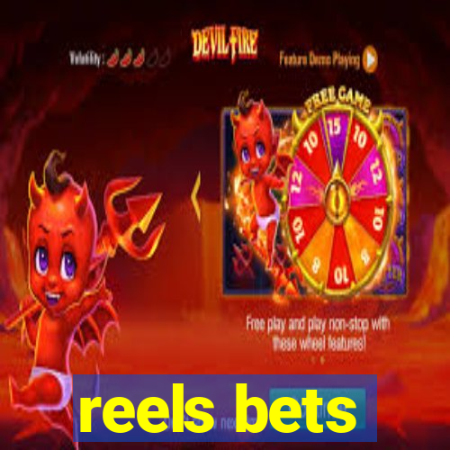 reels bets