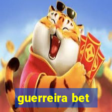 guerreira bet