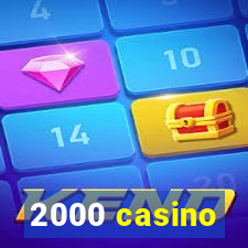 2000 casino