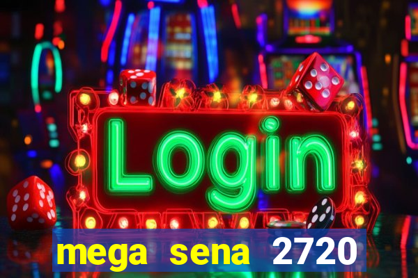 mega sena 2720 giga sena