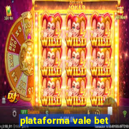 plataforma vale bet