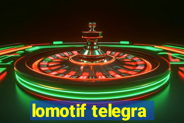 lomotif telegra