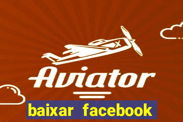 baixar facebook lite baixaki