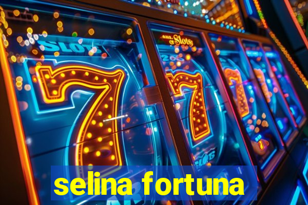 selina fortuna