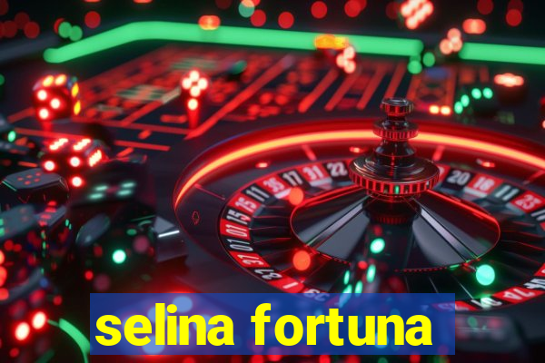 selina fortuna