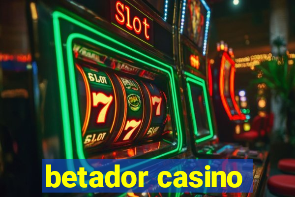 betador casino