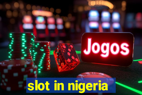 slot in nigeria