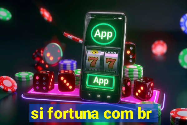 si fortuna com br