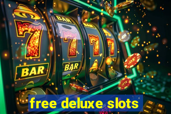 free deluxe slots