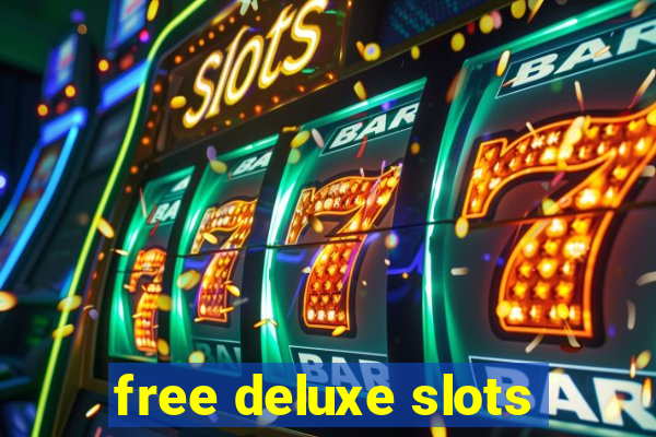 free deluxe slots