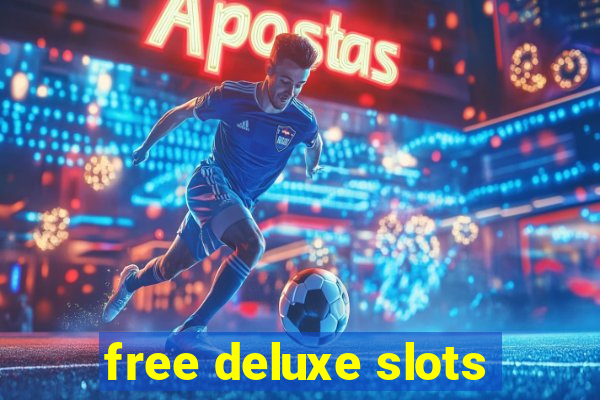 free deluxe slots