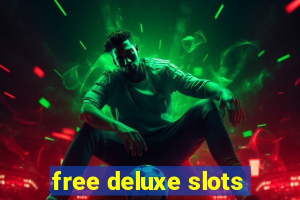 free deluxe slots