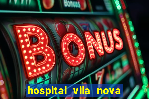 hospital vila nova star trabalhe conosco