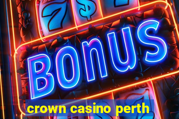 crown casino perth