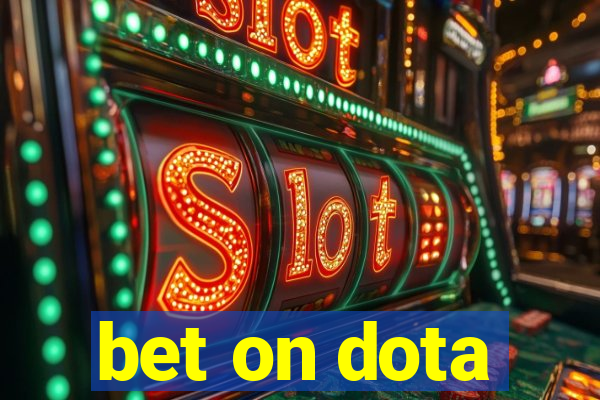 bet on dota