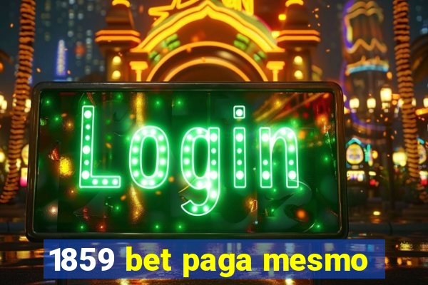 1859 bet paga mesmo