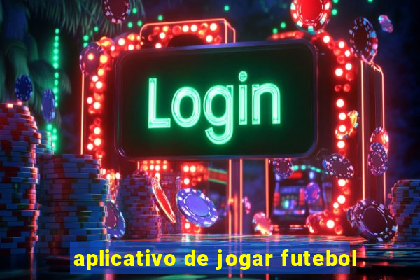 aplicativo de jogar futebol