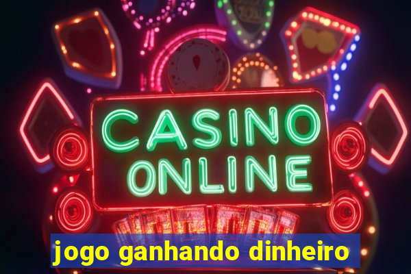 jogo ganhando dinheiro