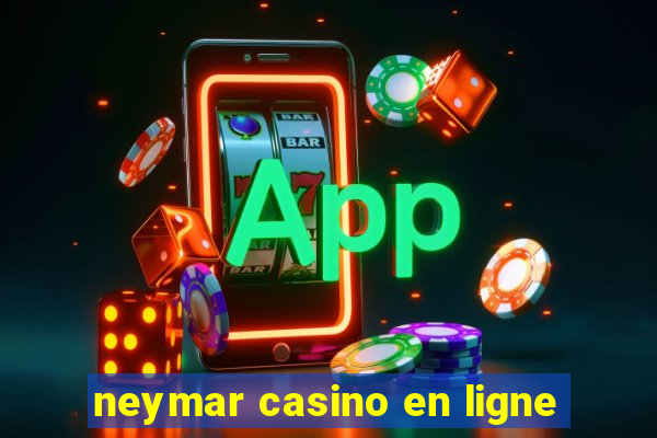 neymar casino en ligne