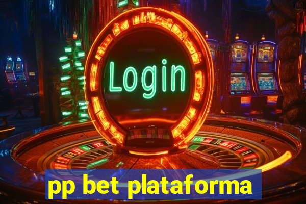 pp bet plataforma