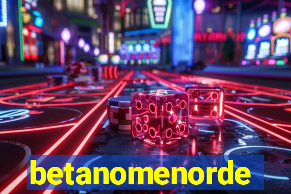 betanomenorde