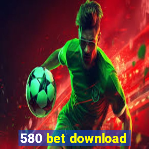 580 bet download