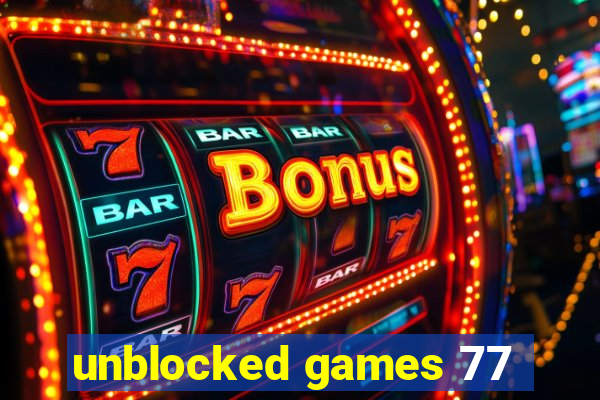 unblocked games 77