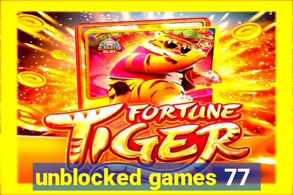 unblocked games 77