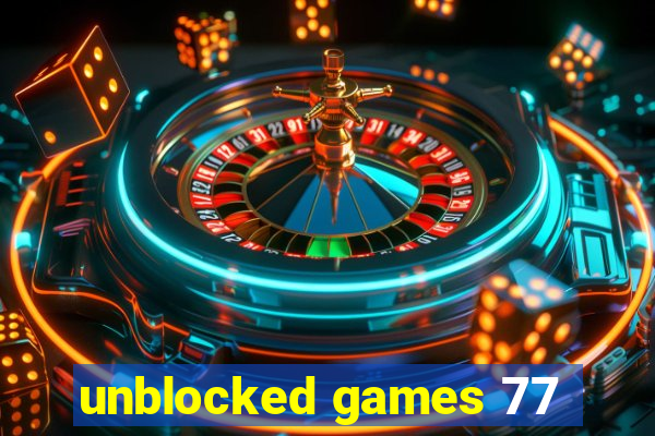 unblocked games 77